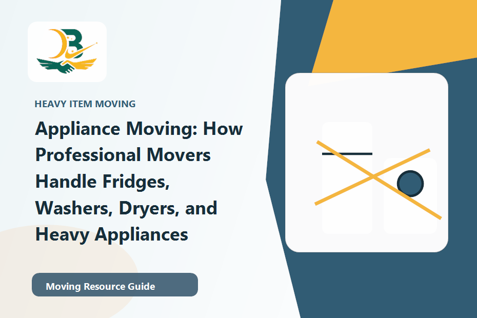 Appliance Moving: How Professional Movers Handle Fridges, Washers, Dryers, and Heavy Appliances